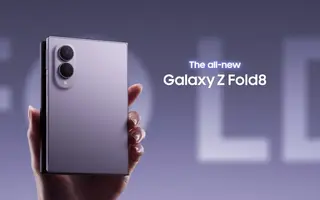 Pour faire tomber le Galaxy Z Fold8 à 201 grammes, Samsung a fini par traquer le millième de gramme